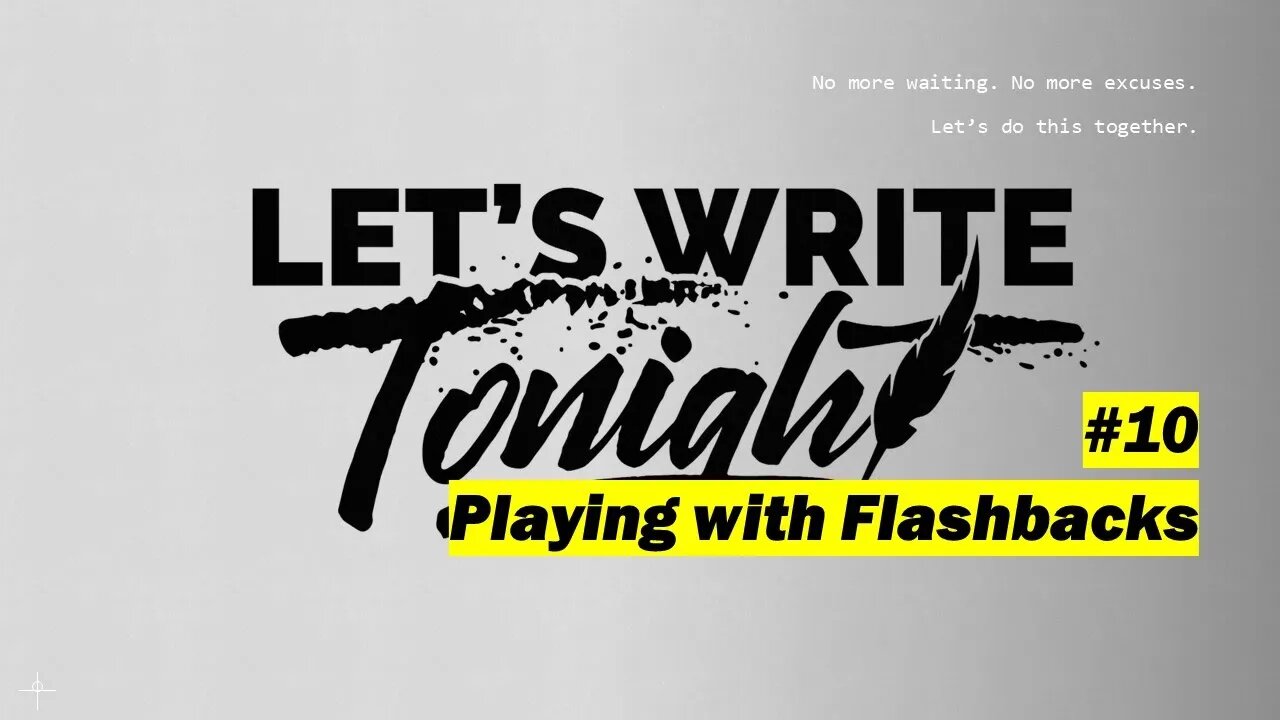 Let's Write Tonight #10 - Playing with Flashbacks