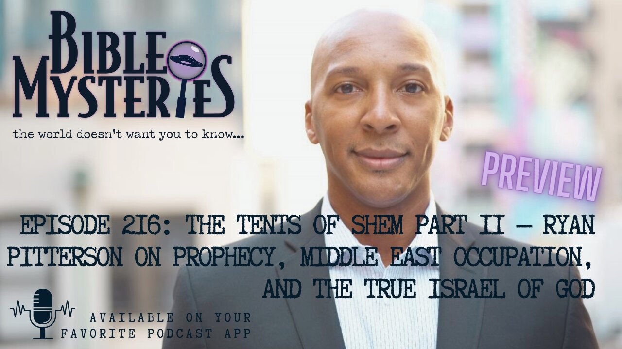 PREVIEW - The Tents of Shem Part II — Ryan Pitterson on Prophecy and Middle East Occupation