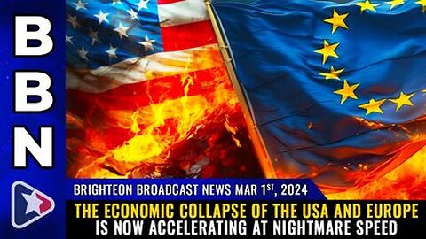 03-01-24 BBN The economic collapse of the USA and Europe is now accelerating at NIGHTMARE speed