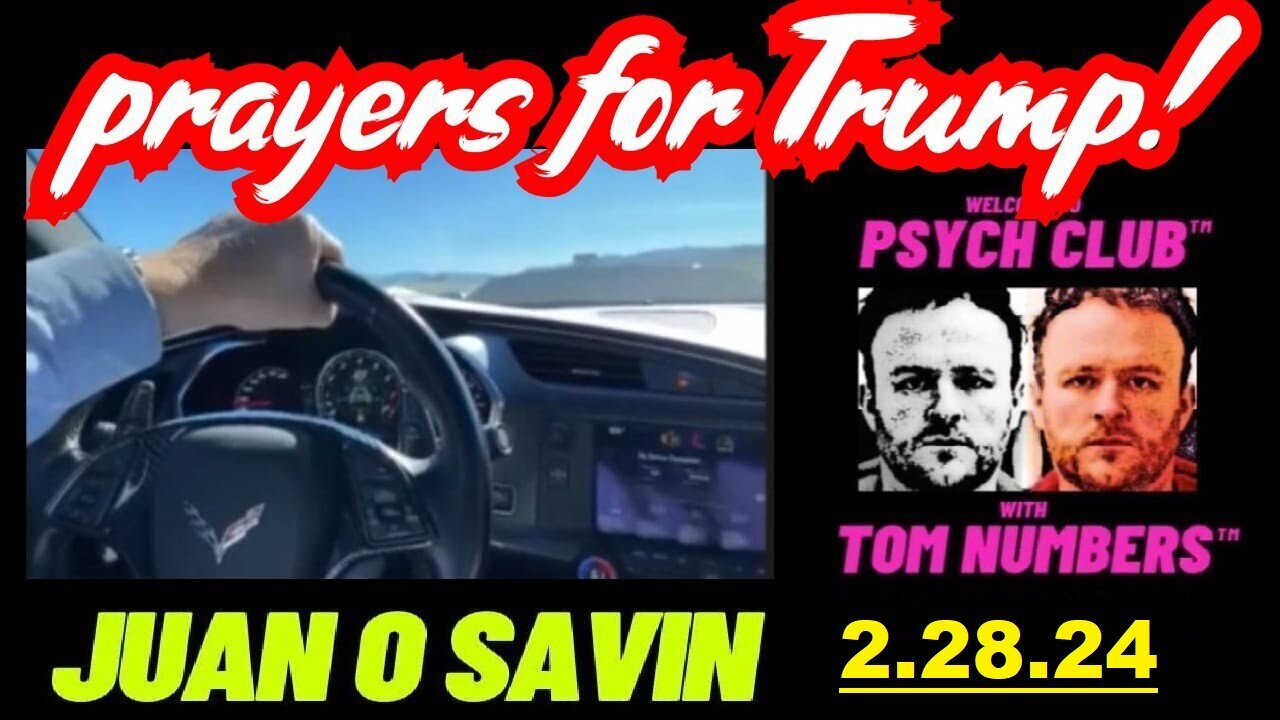 JUAN O' SAVIN Drops Bombshell - Prayers For President Trump - 3/2/24..