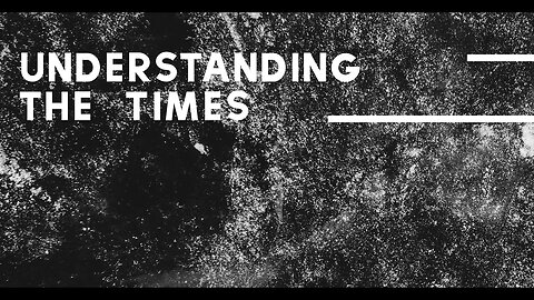 CCRGV: Understanding The Times (Part 2): 1 Thessalonians 5:1-11