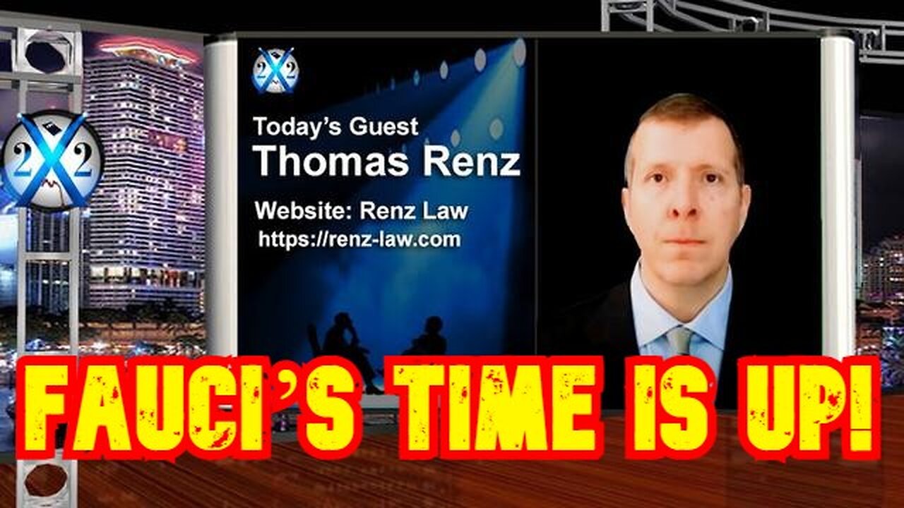 X22 Report & Tom Renz BOMBSHELL: Fauci’s Time Is Up!