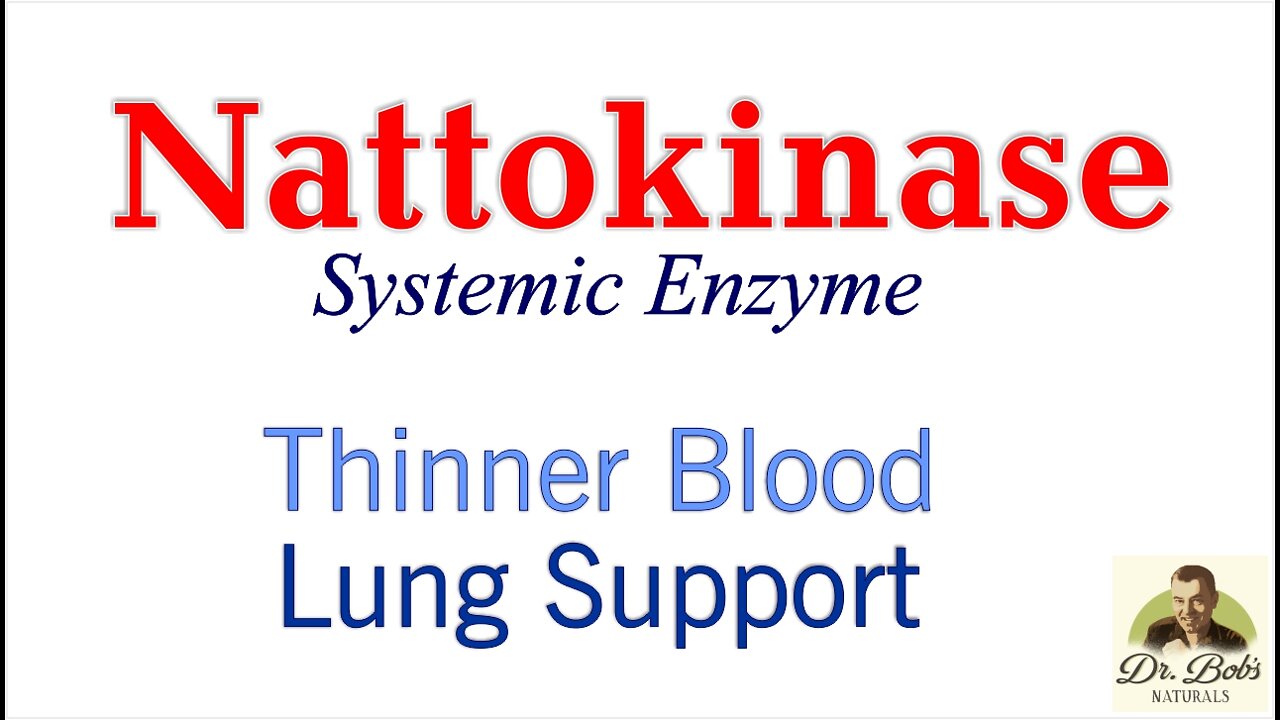 Nattokinase - King of Systemic Enzymes