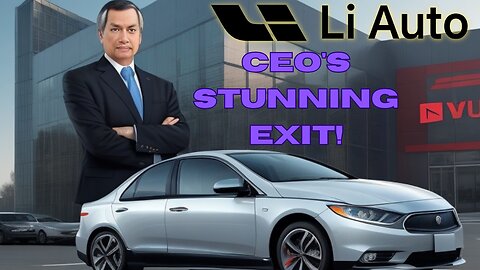 Li Auto's CEO Steps Down - What's Next for the NEV Giant?