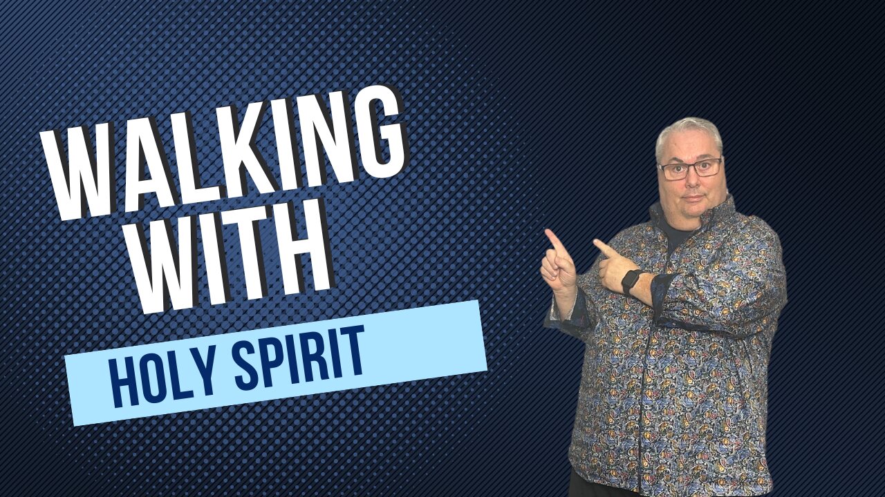 Walking with Holy Spirit 077