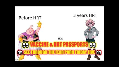 👀 See Through The FEAR Porn Friday LIVE 👀 Vaccine & HRT Passports 👀