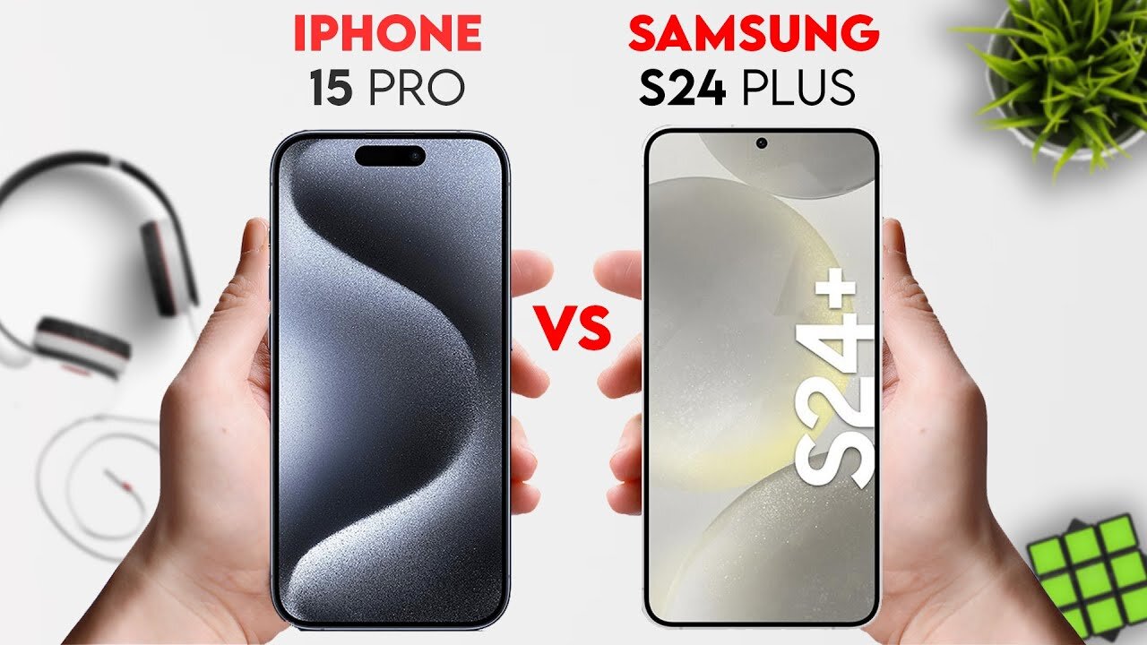 IPhone 15 Pro vs Samsung Galaxy S24 Plus