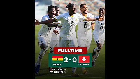 Ghana 🇬🇭 2 - 0 Switzerland 🇨🇭 highlight