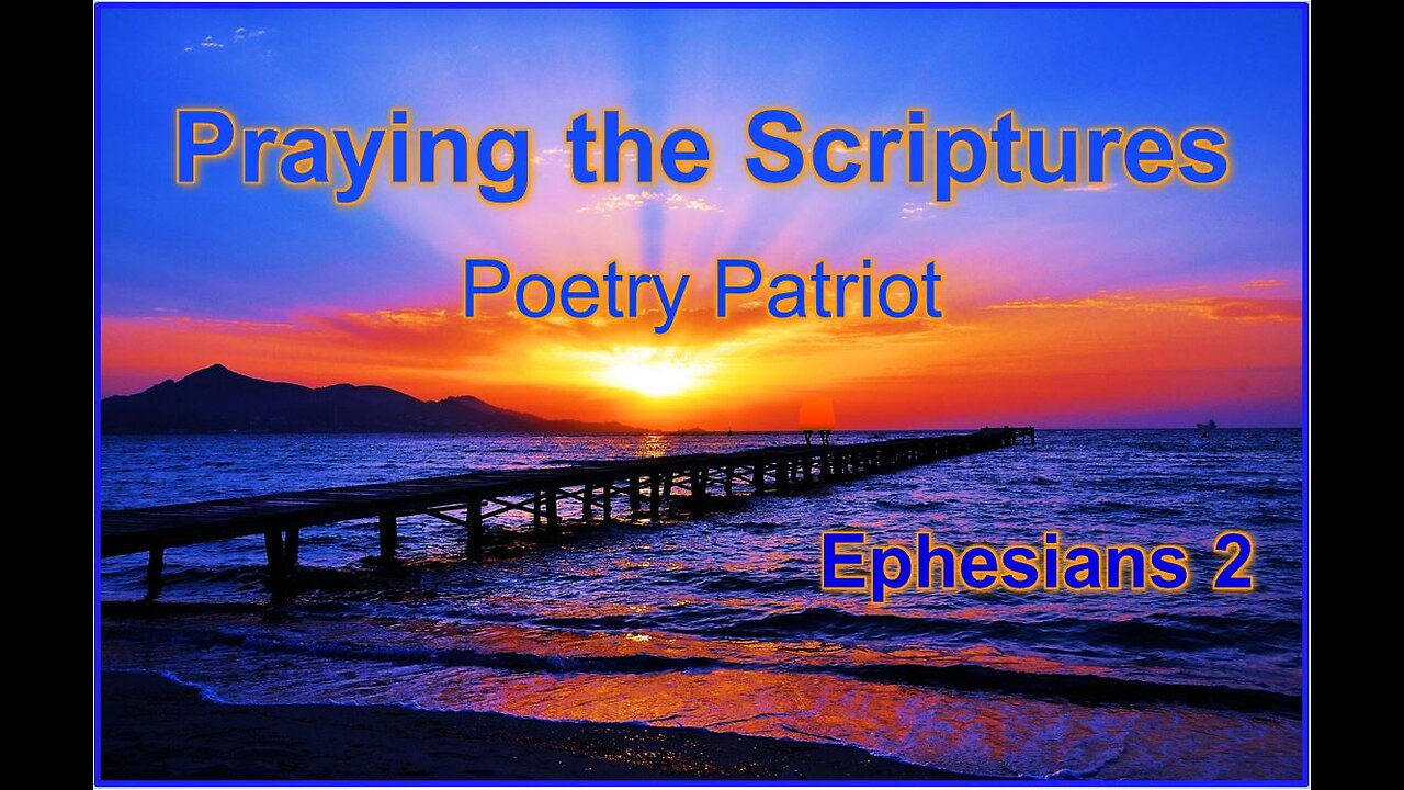 Praying the Scriptures - Ephesians 2 - YAH’s Amazing Purpose for Us