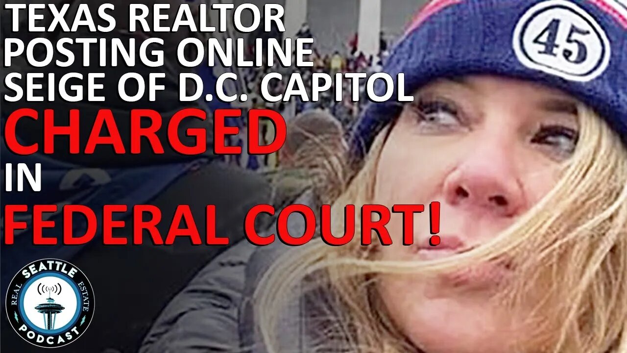 Texas Realtor Arrested in Capitol Riot: ‘Everyone Deserves a Pardon’ | Seattle Real Estate Podcast