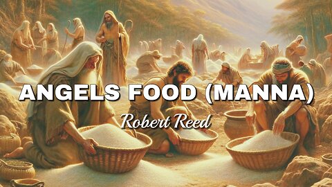 Robert Reed - Angels Food (Manna)