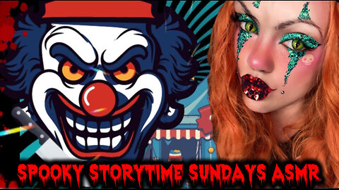 Spooky Storytime Sundays ASMR Clown Outside My Window