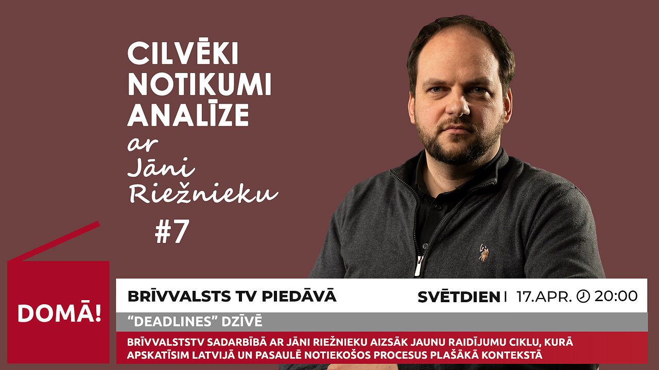 CILVĒKI, NOTIKUMI, ANALĪZE ar Jāni Riežnieku. "Deadline" dzīves līnija /Brīvvalsts TV 62#/