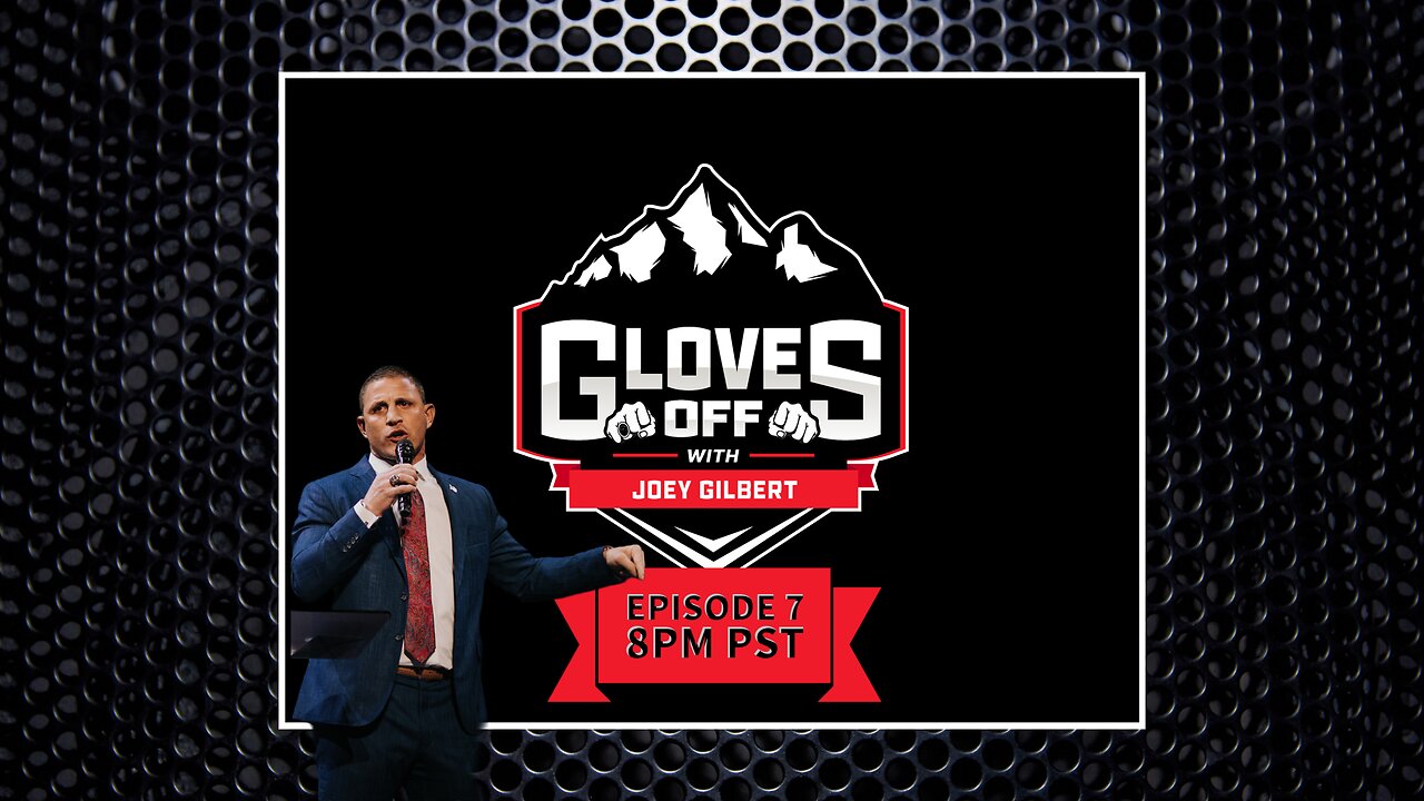 GLOVES OFF with JOEY GILBERT Ep 7