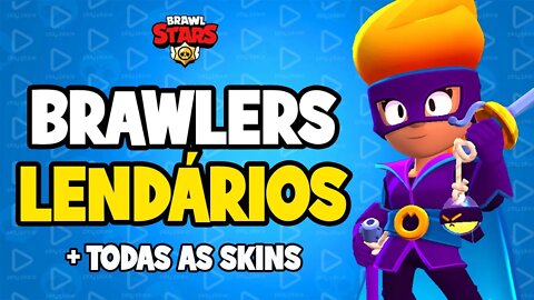 Todos os Brawlers e Skins - Lendários