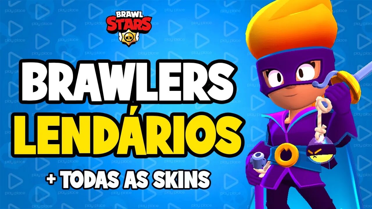 Todos os Brawlers e Skins - Lendários