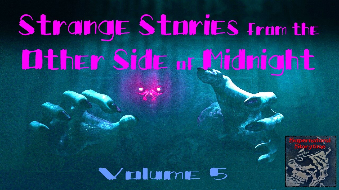 Strange Stories from the Other Side of Midnight | Volume 5 | Supernatural StoryTime E247