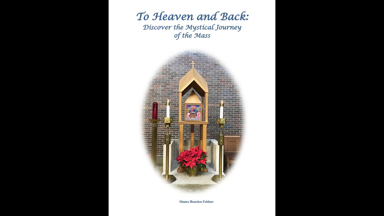 To Heaven and Back: Discover the Mystical Journey of the Mass