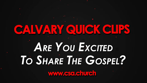 Are You Excited To Share The Gospel?