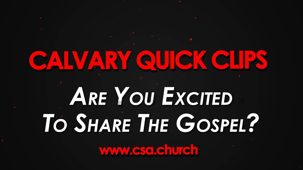 Are You Excited To Share The Gospel?