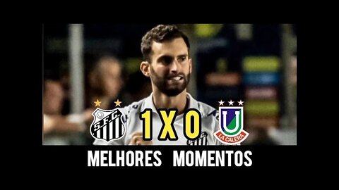 Santos #GeneralCaballeros 1 x 0 Unión La Calera | Melhores Momentos | Sulamericana 18/05/2022