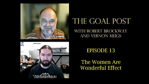 The Goal Post Episode 13 - The Women Are Wonderful Effect