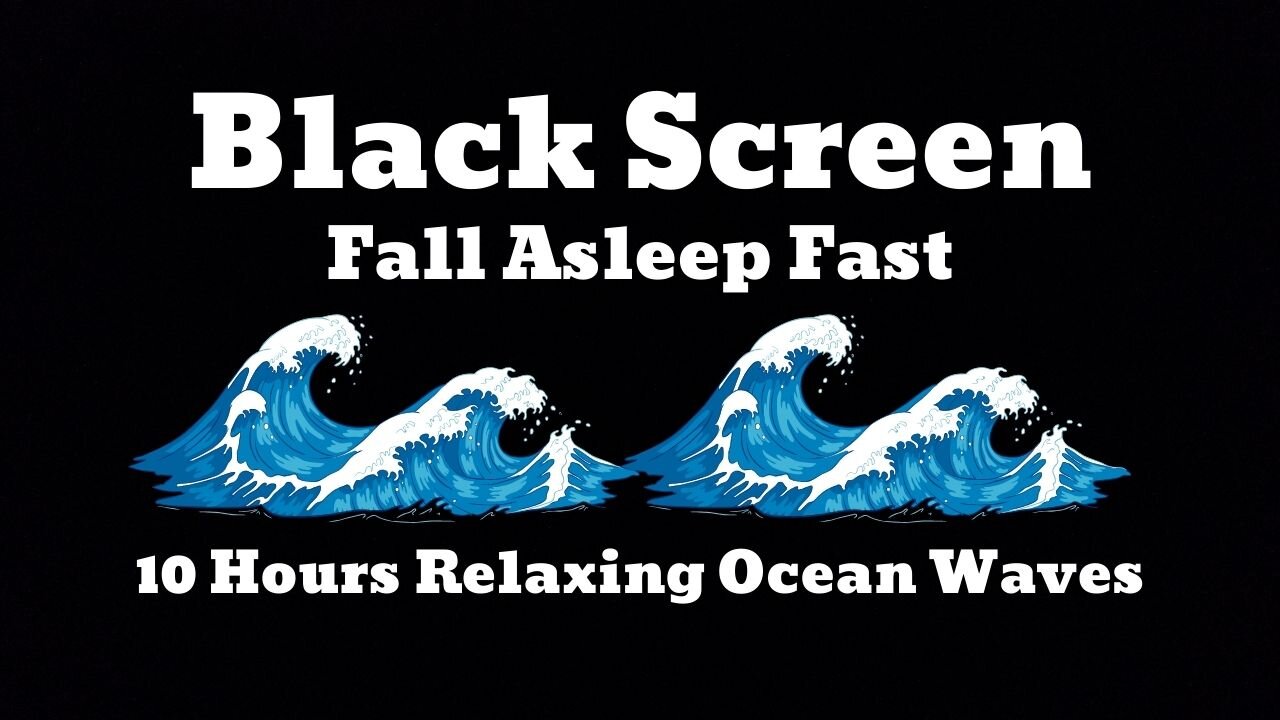 OCEAN SOUNDS FOR SLEEP- 10 HOURS- Black Screen