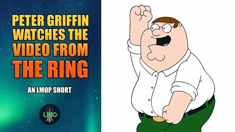 Peter watched the video from The Ring - Family Guy