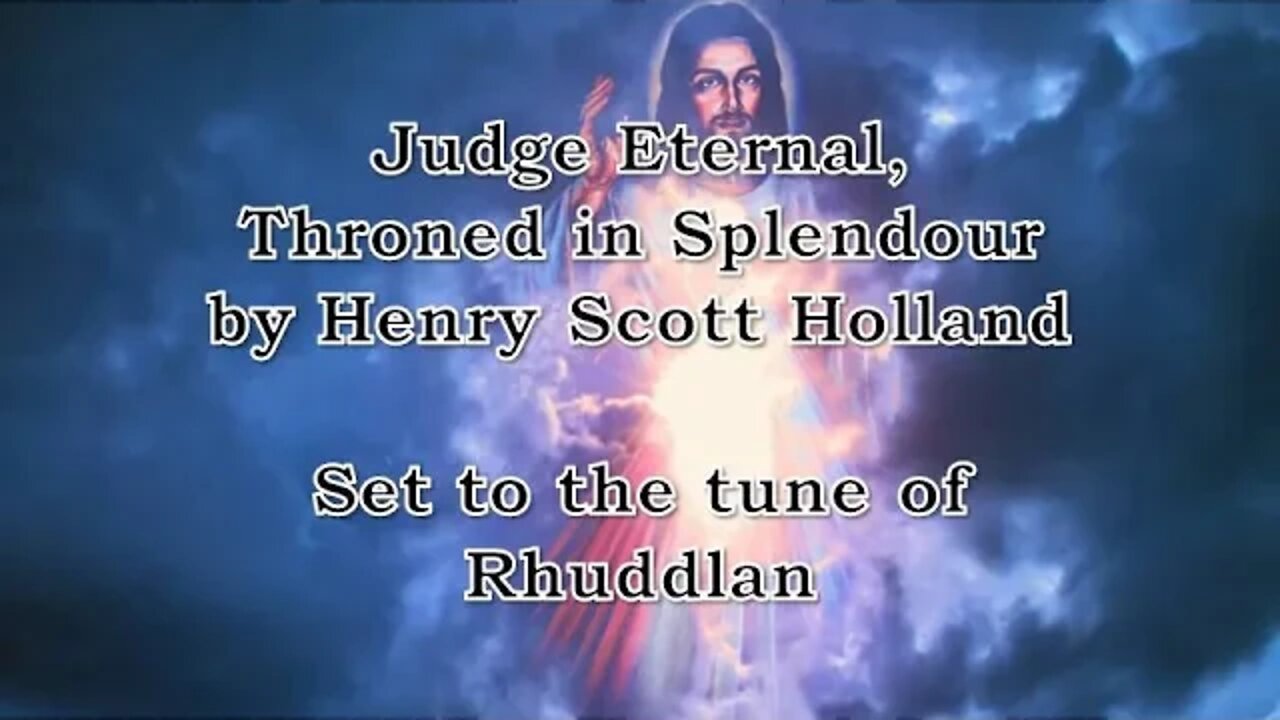 Judge Eternal, Throned in Splendour (Rhuddlan)