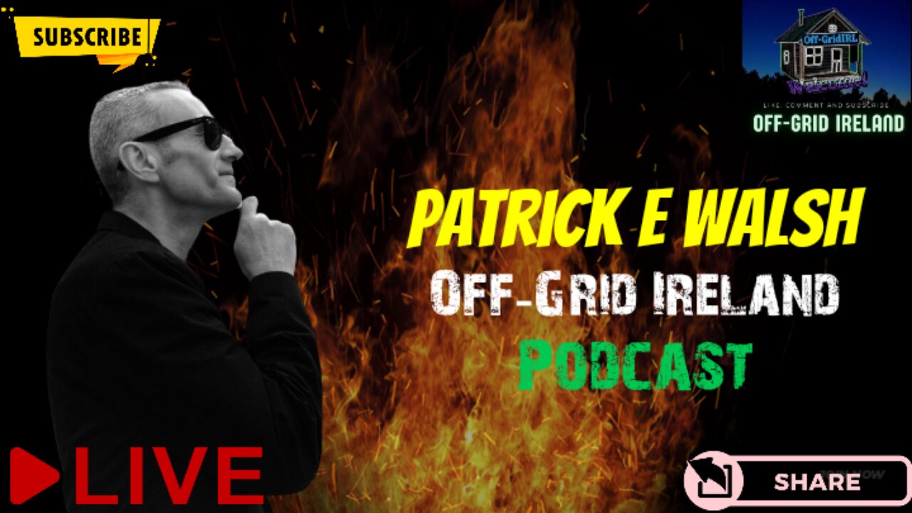 Patrick E Walsh Chats Offgrid Ireland Podcast