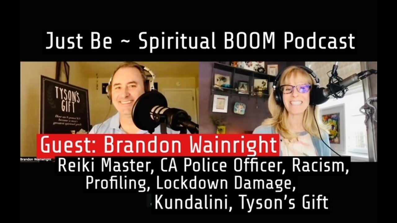 Just Be~Spiritual BOOM w/Brandon Wainwright: Reiki, CA Police Officer, "Killing Black People", Lawlessness, Profiling