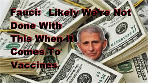 Fauci: Likely We're Not Done With This When It Comes To Vaccines