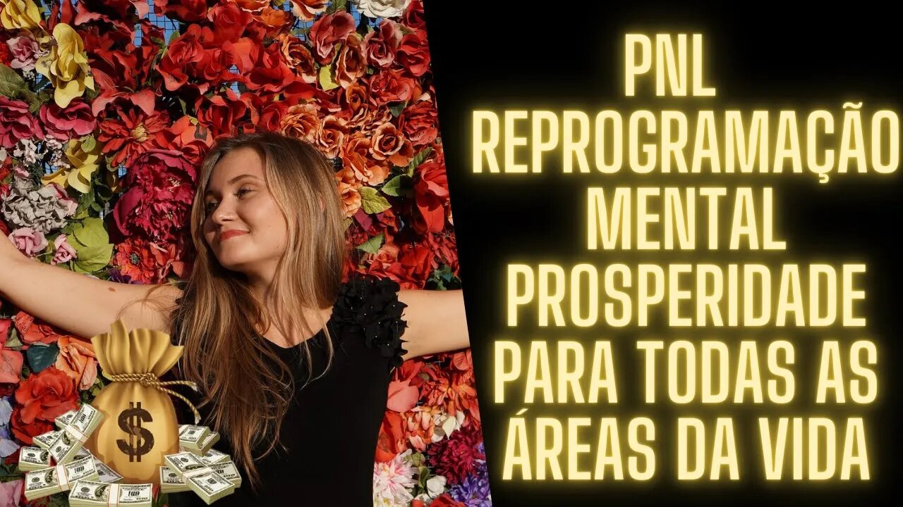 🧠PNL - Reprogramação Mental Prosperidade Para Todas As Áreas da Vida.