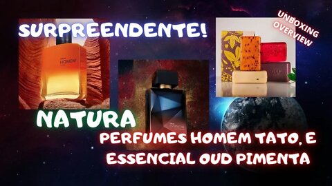 Natura Homem Tato, Essencial Oud Pimenta, Sabonetes Ekos e Amostras Grátis! | Geekmedia