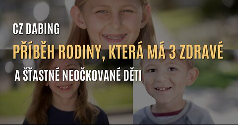 Sophia, Jake a Quinn jsou zdravé neočkované děti [mini dokument] - CZ DABING