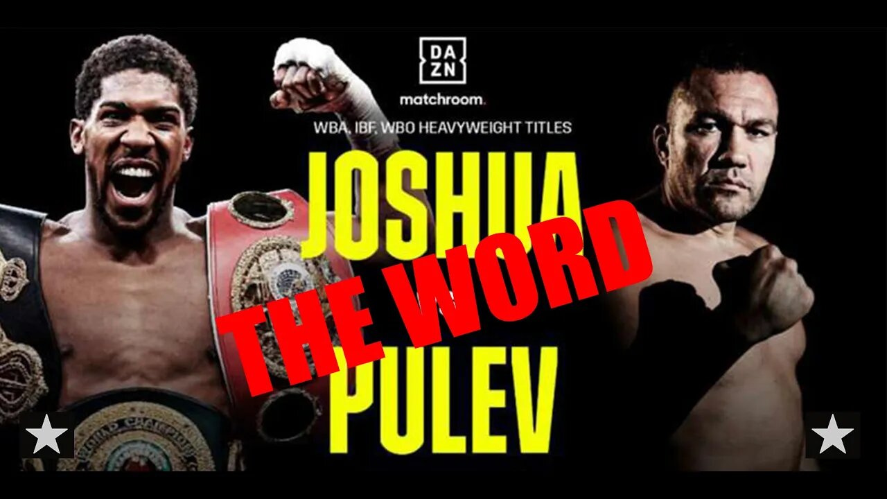 THE WORD - BOXING NEWS - JOSHUA vs PULEV - SAT DECEMBER 12