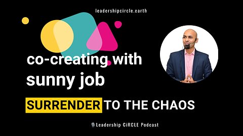 Co-Creating with Sunny Job: Surrender To The Chaos