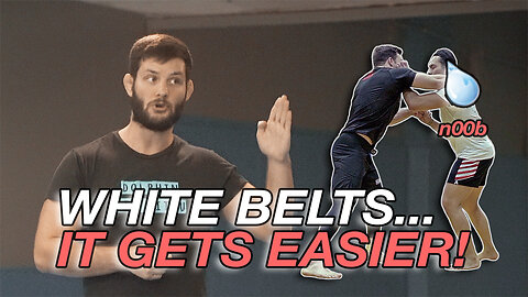 White Belts, It Gets Easier