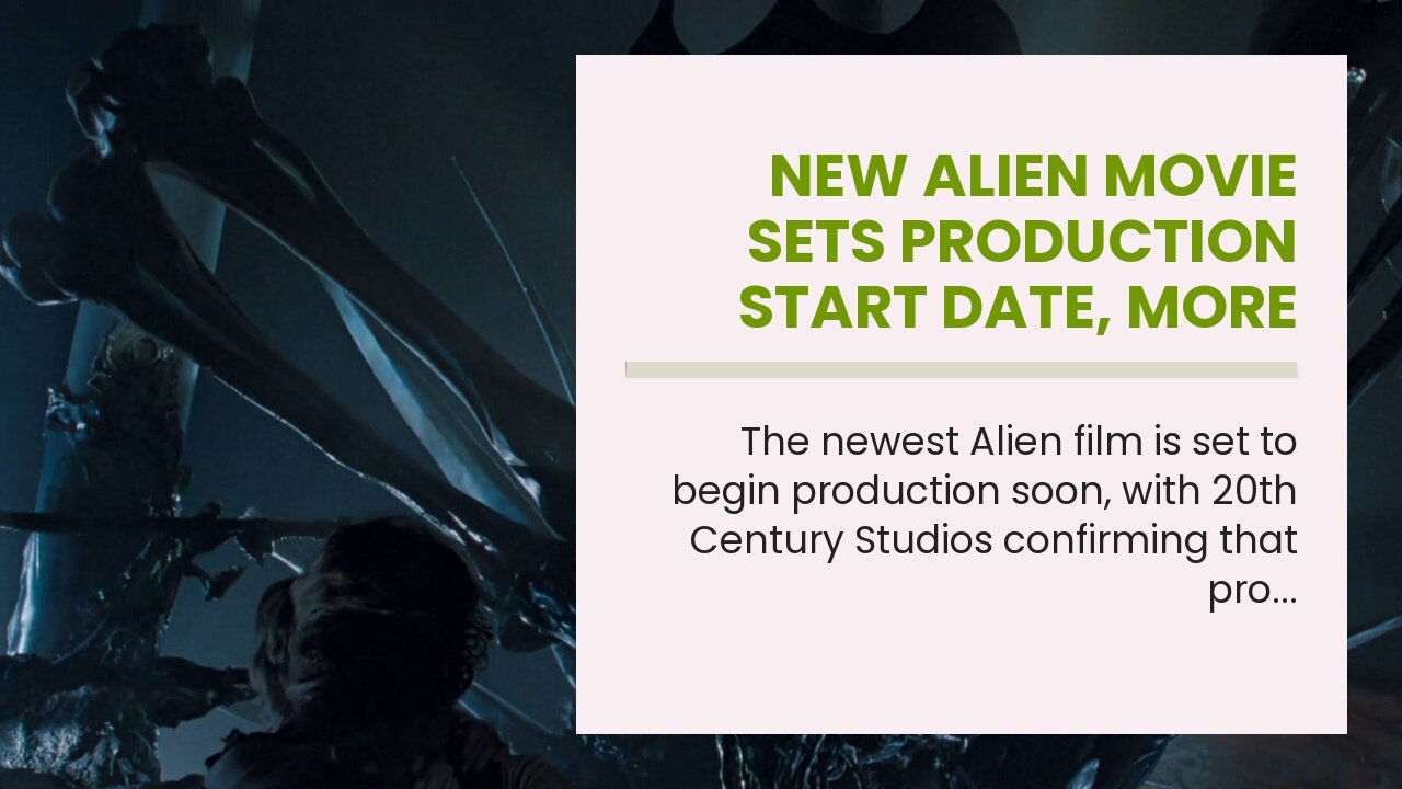 New Alien Movie Sets Production Start Date, More Cast Members Revealed