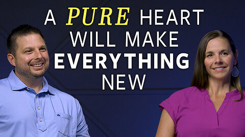 Why a Pure Heart Will Make EVERYTHING New | Ashes to Beauty