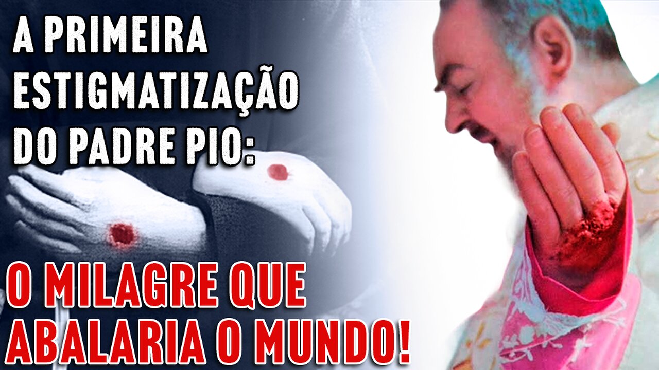 IMPERDÍVEL: A Primeira Estigmatização do Padre Pio