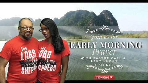 Early Morning Prayer with Pastor Carl & Lady Devon