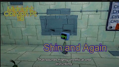 Midnight Oblivion Pt 118: Shin And Again