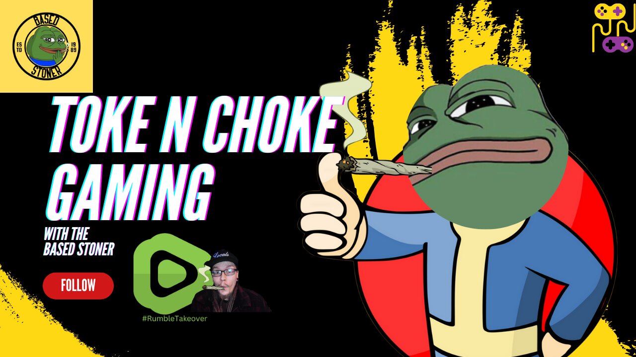 TOKE N CHOKE GAMING| so far so good|