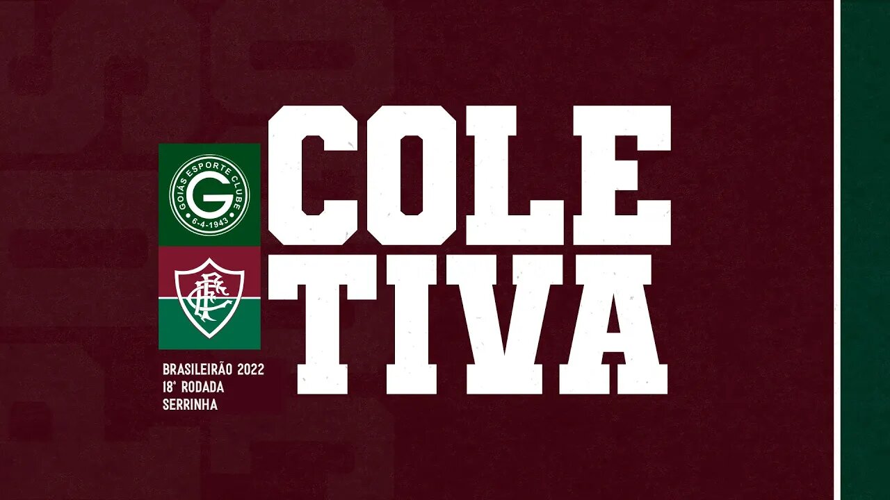 FLUTV - COLETIVA - GOIÁS 2 x 3 FLUMINENSE - 18ª RODADA | CAMPEONATO BRASILEIRO 2022