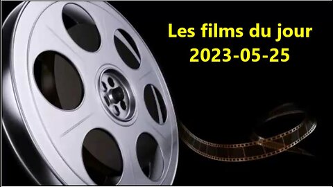 Les films du jour = 2023-05-25