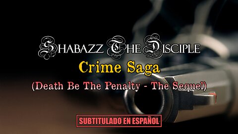 Shabazz The Disciple - Crime Saga | (Subtitulado en español) (Prod. por Carlos Bess & DJ Choco)