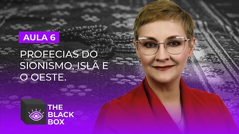 Aula 6/7 - Profecias do Sionismo, Islã e o Oeste.