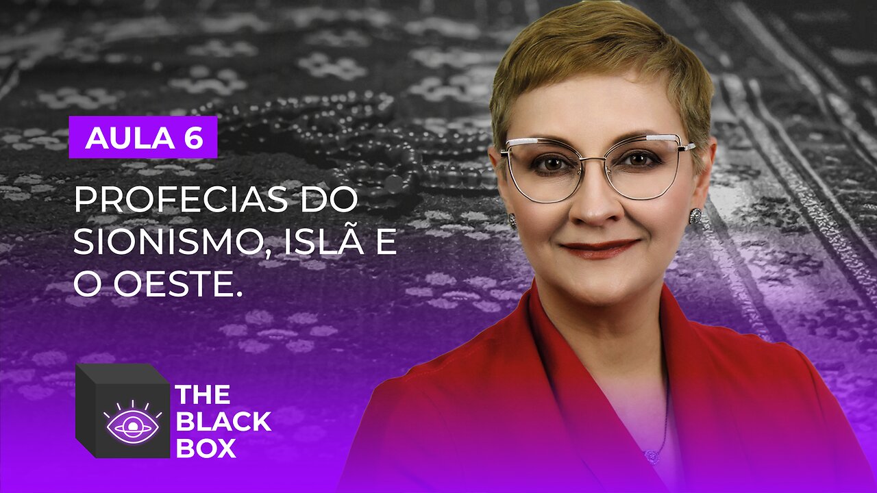 Aula 6/7 - Profecias do Sionismo, Islã e o Oeste.