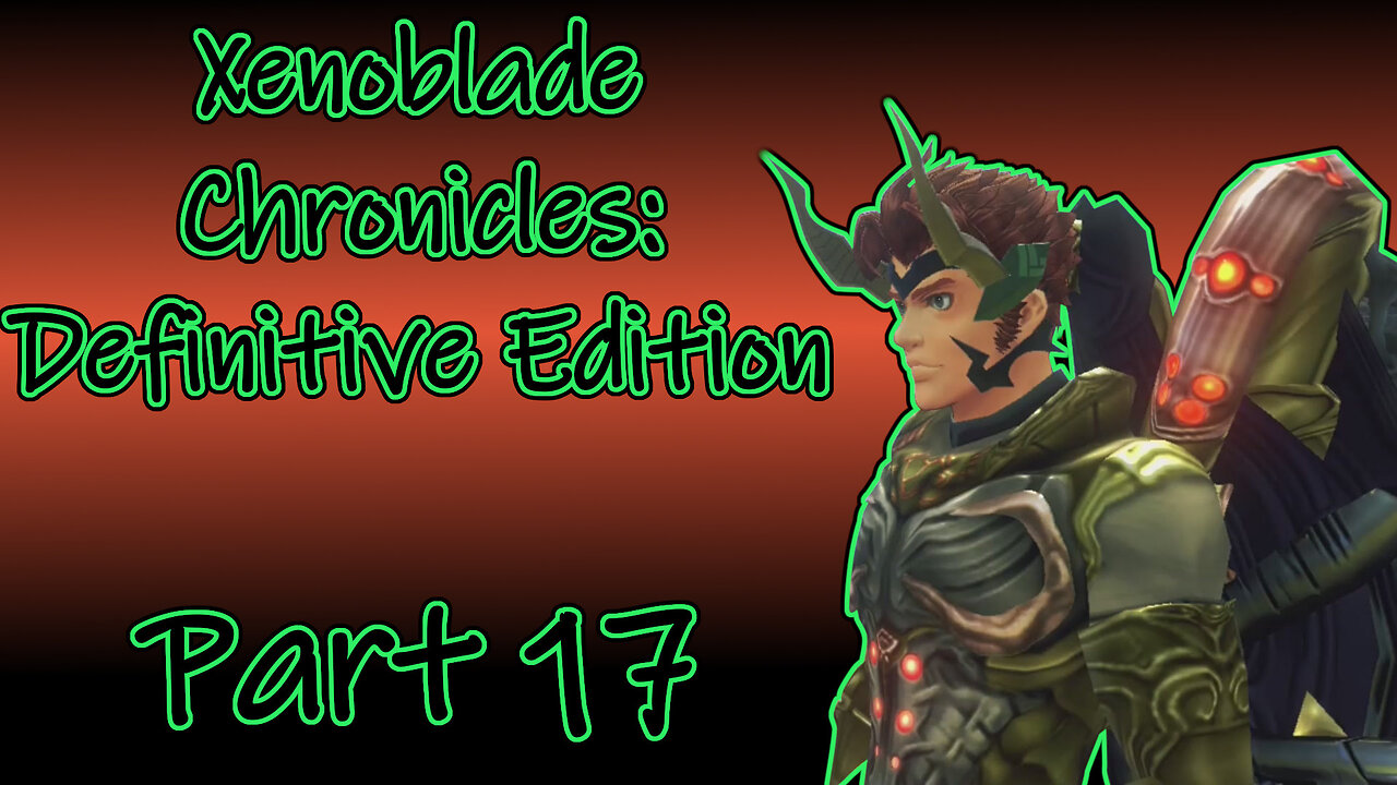 Xenoblade Chronicles: Definitive Edition (Switch, 2020) Longplay - Part 17 (No Commentary)